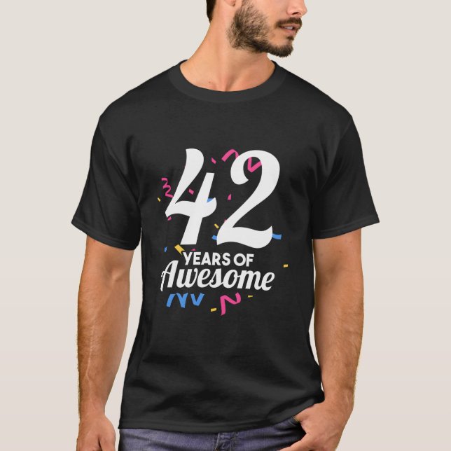 42 Years Of Awesome Year Age Old Py Forty-Two T-Shirt (Front)