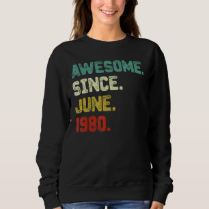 42nd Birthday Awesome Since June 1980 42 Years Ol Sweatshirt
