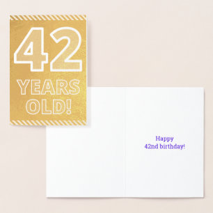 42nd Birthday: Bold "42 YEARS OLD!" Gold Foil Card