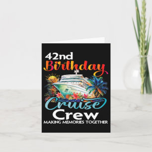 42nd Birthday Cruise Crew Friends Family Vacation  Card