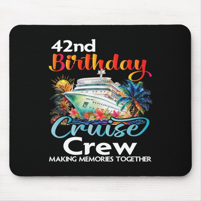 42nd Birthday Cruise Crew Friends Family Vacation  Mouse Mat (Front)