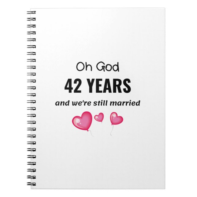 42nd Wedding Anniversary Funny Gift for Him or Her Notebook (Front)