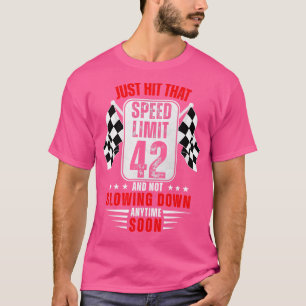 42th Birthday Speed Limit Sign 42 Years Old Funny T-Shirt