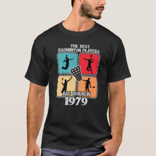 43 Year Old Badminton Player 1979 43th Birthday Vi T-Shirt