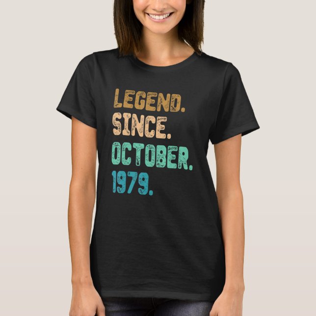 43 Year Old Legend Since October 1979 43rd Birthda T-Shirt (Front)