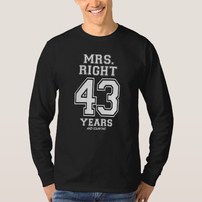 43 Years Being Mrs. Right Funny Couples Anniversar T-Shirt (Front)