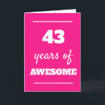 43 Years of Awesome Birthday Card<br><div class="desc">Modern pink 43 years of awesome card for her 43rd birthday,  which you can easily personalise the inside card message if wanted.</div>