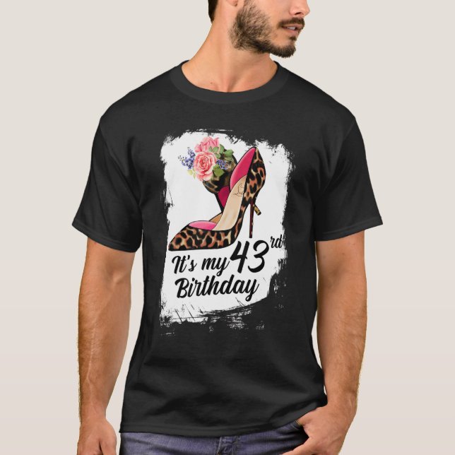 43 Years Old High Heels Leopard It's My 43rd Birth T-Shirt (Front)
