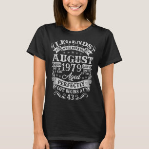 43 Yrs Old Birthday Legends Born August 1979 43th T-Shirt