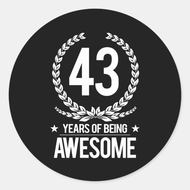43rd Birthday (43 Years Of Being Awesome) Classic Round Sticker (Front)