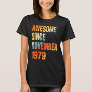 43rd Birthday Awesome Since November 1979 43 Year T-Shirt