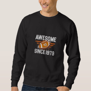 43rd Birthday Football Player Awesome Since 1979 B Sweatshirt