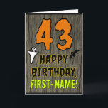 43rd Birthday: Spooky Halloween Theme, Custom Name Card<br><div class="desc">The front of this spooky and scary Hallowe'en birthday themed greeting card design features a large number "43", along with the message "HAPPY BIRTHDAY, ", and a personalized name. There are also depictions of a ghost and a bat on the front. The inside features an editable birthday greeting message, or...</div>