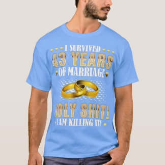 43rd Wedding Anniversary Gifts  43 Years Of Marria T-Shirt