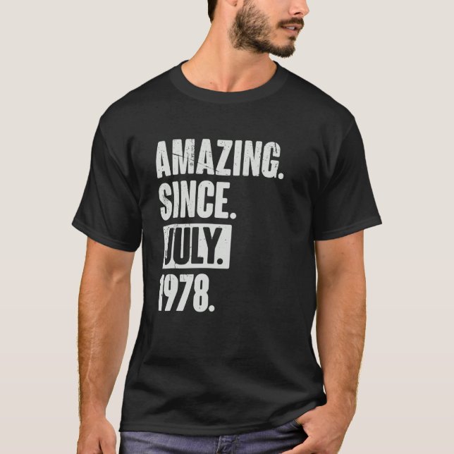 44 Year Old 44th Birthday   Amazing Since July 197 T-Shirt (Front)