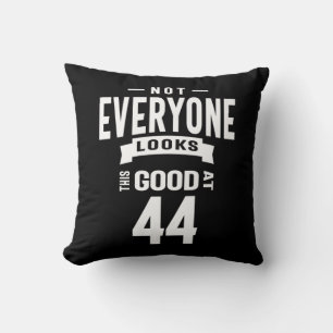 44 Years Old - 44th Birthday Funny Gift Cushion