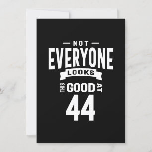 44 Years Old - 44th Birthday Funny Gift Invitation