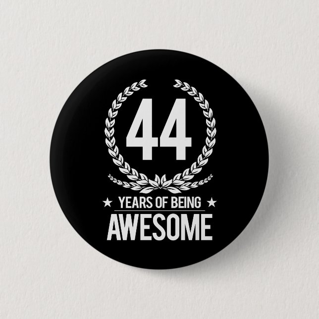 44th Birthday (44 Years Of Being Awesome) 6 Cm Round Badge (Front)