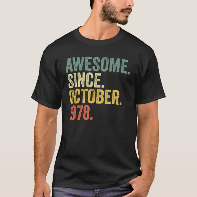44th Birthday Awesome Since October 1978 44 Year O T-Shirt (Front)