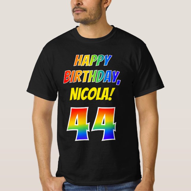44th Birthday — Bold, Fun, Rainbow 44, Custom Name T-Shirt (Front)