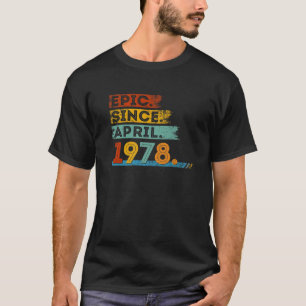 44Th Birthday For 44 Year Old Epic Since April 197 T-Shirt
