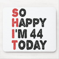 44th Birthday So Happy I'm 44 Today Gift Funny