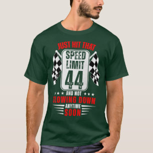 44th Birthday Speed Limit Sign 44 Years Old Funny  T-Shirt