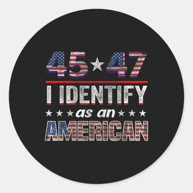 45 47 I Identify As An American Trump Flag Tee  Classic Round Sticker (Front)