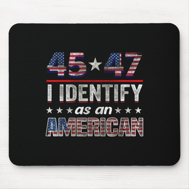 45 47 I Identify As An American Trump Flag Tee  Mouse Mat (Front)