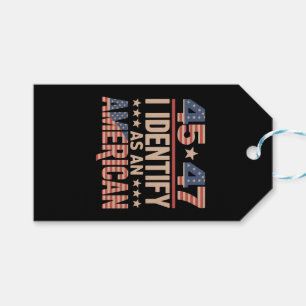 45 47 I Identify As An American Trump President Gift Tags