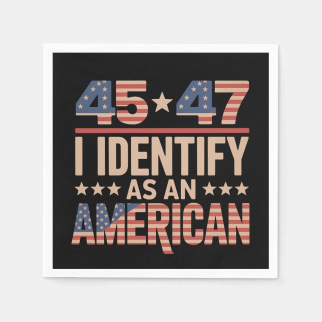 45 47 I Identify As An American Trump President Napkin (Front)