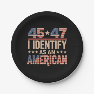 45 47 I Identify As An American Trump President Paper Plate