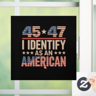 45 47 I Identify As An American Trump President Window Cling