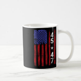 45 47 Trump Presidential Election 2024 Patriotic U Coffee Mug