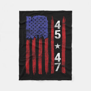 45 47 Trump Presidential Election 2024 Patriotic U Fleece Blanket