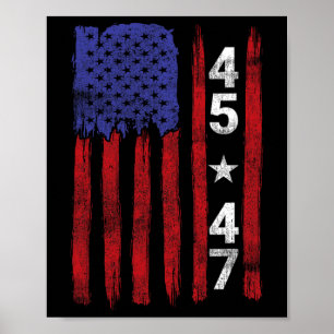 45 47 Trump Presidential Election 2024 Patriotic U Poster