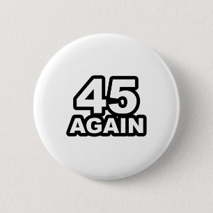 45 Again Re-elect President Donald Trump Supporter 6 Cm Round Badge