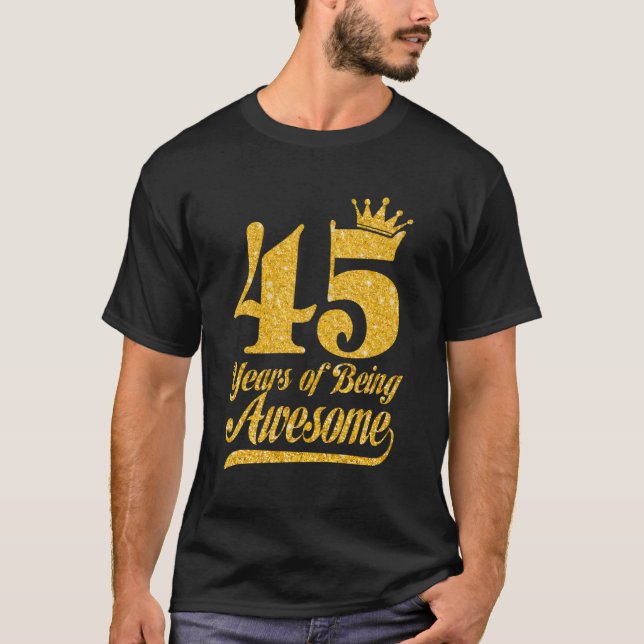 45 Awesome 45Th Crown T-Shirt (Front)