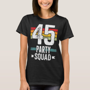 45 Birthday 45 Party Crew Squad 45th Bday Group Bi T-Shirt