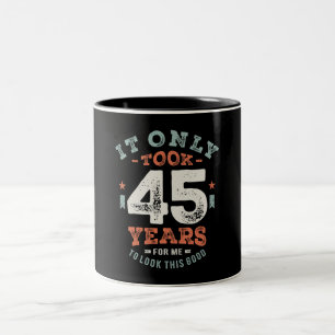 45 Birthday Funny 45 Years Old  Two-Tone Coffee Mug