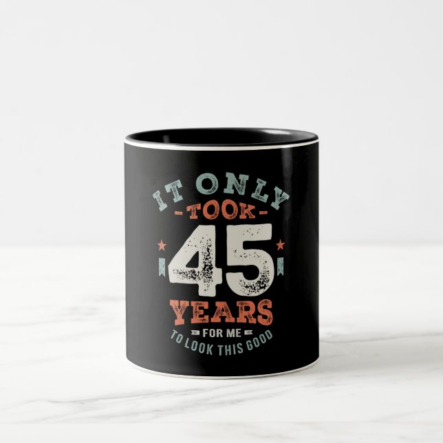 45 Birthday Funny 45 Years Old  Two-Tone Coffee Mug (Center)