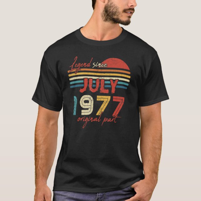 45 Birthday  Legend Since July 1977 Original Part T-Shirt (Front)