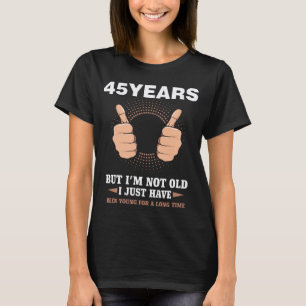 45.Birthday Present Funny 45 Years Cool Gift T-Shirt