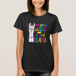 45 Days Of School Teacher No Prob Llama Girls Boys T-Shirt