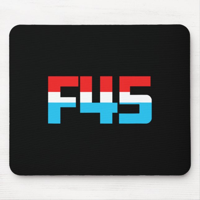 45! Funny Minimalist Anti-trump F45 Graphic  Mouse Mat (Front)