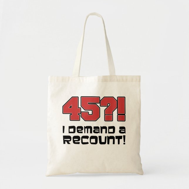 45?! I Demand A Recount Funny Birthday Tote Bag (Front)