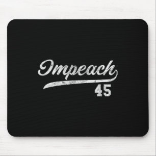 45 - Impeach Trump Anti Trump Mouse Mat