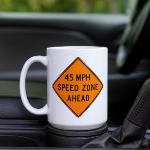 45 MPH Speed Zone Ahead Custom Traffic Sign Coffee Mug
