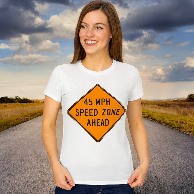 45 MPH Speed Zone Ahead Custom Traffic Sign T-Shirt (Creator Uploaded)