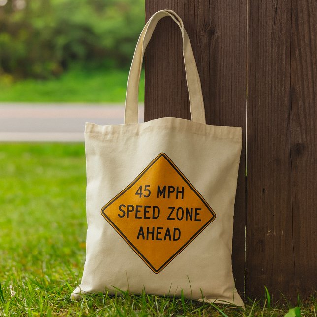45 MPH Speed Zone Ahead Custom Traffic Sign Tote Bag (Creator Uploaded)